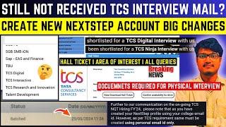 TCS Biggest Updates Create New NextStep Account Still Not Received Interview Mail All Queries Solved