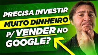 QUANTO PRECISO INVESTIR PARA COMEÇAR A VENDER ANUNCIANDO NO GOOGLE ADS?