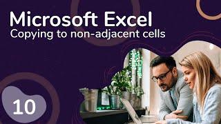 Microsoft Excel for Beginners - Copying to non-adjacent cells