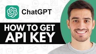 How to Get ChatGPT API Key For Free - Step by Step