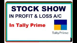 How to show  Opening & Closing Stock in Profit & Loss Account in Tally prime I Show Stock In Tally