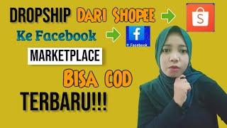 DROPSHIP DARI SHOPEE KE MARKETPLACE FB BISA COD TERBARU PALING MUDAH | DROPSHIPER SHOPEE PEMULA