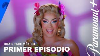 Drag Race México | Primer Episodio | Paramount+