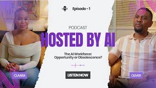 The AI Workforce: Opportunity or Obsolescence ?  [ PODCAST ]