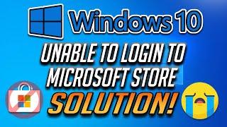 How to Fix Unable to Login to Microsoft Store in Windows 10 [2024]