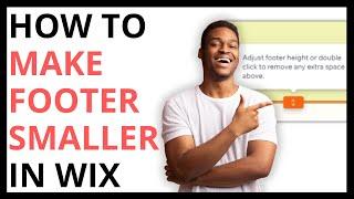 How to Make Footer Smaller in Wix [QUICK GUIDE]