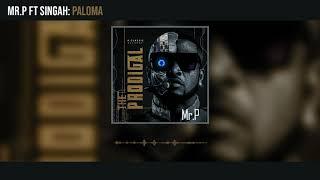 Mr. P - Paloma ft Singah (Official Audio)