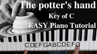 The Potter's Hand -Darlene Zschech (Key of C)//EASY Piano Tutorial