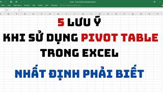 5 lưu ý khi sử dụng Pivot Table trong Excel nhất định phải biết