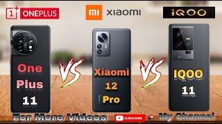 Oneplus 11 Vs Xiaomi 12 Pro Vs IQOO 11 | Spec.|One Plus 11