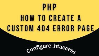 how to create a custom 404 error page (.htaccess) php 5.6