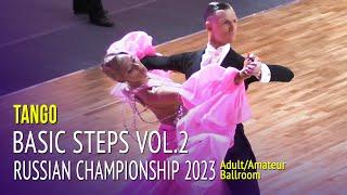 Tango = Basic Steps Vol 2 = 2023 Russian Championship Adult Amateur Ballroom