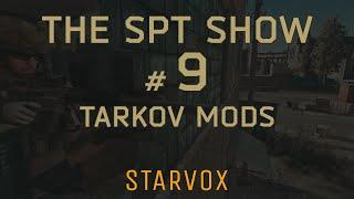 Escape From Tarkov Mods | The SPT Show #9 - Graphics & Performance