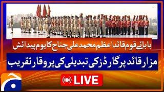 Live: Quaid-e-Azam Day Ceremony & Guard Changing at Mazar-e-Quaid | Geo News