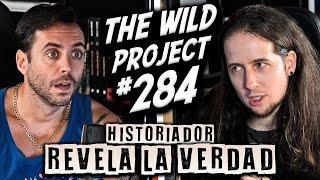 The Wild Project #284 - Miguel de Lys | La verdad sobre las Pirámides, La Atlántida, Quema de brujas