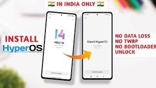 India Only - Install HyperOS In Any Redmi, Poco & Xiaomi Device - NO UNLOCK BOOTLOADER - NO TWRP