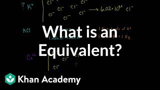 What is an equivalent? | Lab values and concentrations | Health & Medicine | Khan Academy