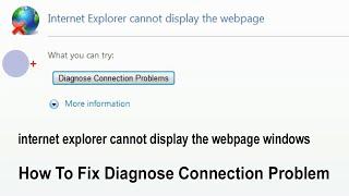 internet explorer cannot display the webpage windows.Diagnose connection problems windows.