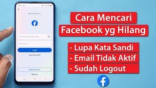 Cara Mencari Akun Facebook yang hilang dan Lupa Kata Sandi