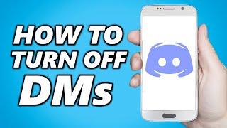 How to Turn Off DMs on Discord! (How to Close Direct Messages on Discord Mobile)