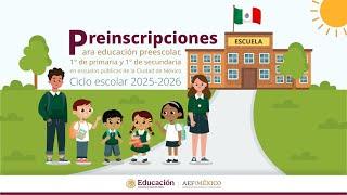 Preinscripciones para preescolar, 1° de primaria y 1° de secundaria Ciclo escolar 2025-2026