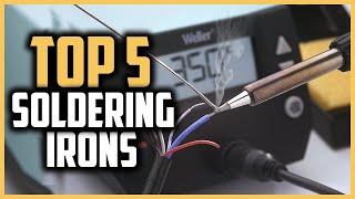 Top 5 Best Soldering Irons in 2024 Reviews