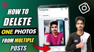 How To Delete One Photo From Multiple Photos On Instagram | Delete Instagram Photos