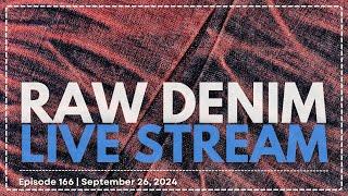 Naked & Famous Denim - Raw Denim Live Stream - Episode 165