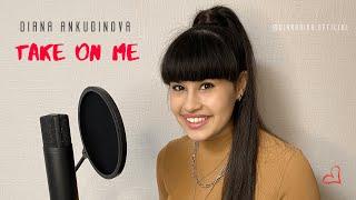 Take On Me – Диана Анкудинова