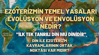 Ezoterizmin Temel Yasaları Evolüsyon Ve Envelüsyon Nedir?