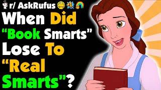 When Did "BOOK SMARTS" NOT EQUAL To "REAL SMARTS"?