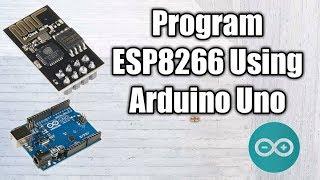 How to Program #Esp8266 using Arduino uno.