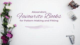 Alexandra's Favourite Books for Pattern Making and Fitting