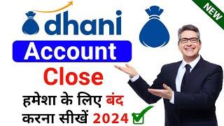 How To Close Dhani Account | Dhani Account Band Kaise Kare | Close Dhani Account | delete dhani 2024