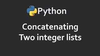 Concatenating Two Integer Lists | Program 59 | Solutions For Python 100 Exercises | CodingFacts