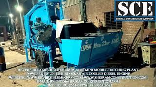 DIESEL REVERSIBLE DRUM MIXER | MINI MOBILE BATCHING PLANT SHRIRAM