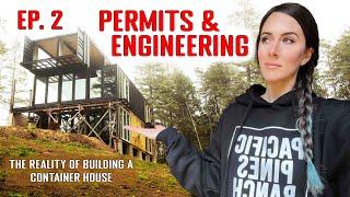 Ep 2 - The Reality Of Building A Container House - PERMITS & ENGINEERING