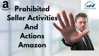 Prohibited Seller Activities And Actions Amazon - Amazon Seller Account Termination | How To Avoid