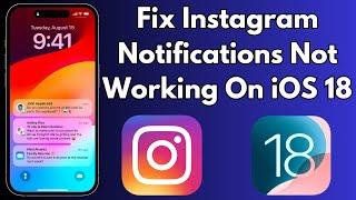 Fix Instagram Notifications Not Working on iOS 18: Simple Solutions