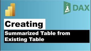 [Power BI] How to Create New Summarized Table from Existing Table