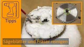 Sägeblätter und Schaftfräser ganz einfach reinigen / Clean up sawblades and router bits very easy