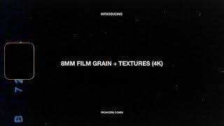 8mm Film Grain + Textures (4K)