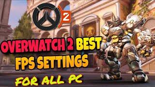 OVERWATCH 2 BEST FPS SETTINGS OVERWATCH 2 FPS BOOST SETTINGS OVERWATCH SETTINGS FOR LOW END PC