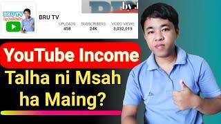 Bru TV Channel ni Youtube income talha ni msah ha maing || Phrung Kaham