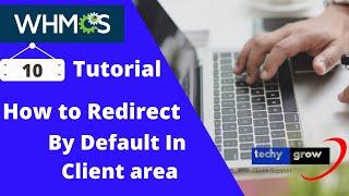 How to redirect by default client area [Portal Home] in WHMCS | Full Guide by techy grow