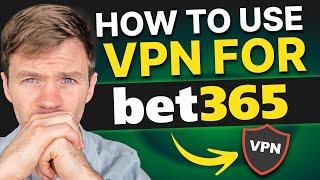 How to Use Bet365 With a VPN - Access Bet365 from Anywhere