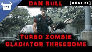 TURBO ZOMBIE GLADIATOR THREESOME | Dan Bull