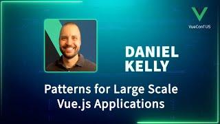 Patterns for Large Scale Vue.js Applications - VueConf US 2023