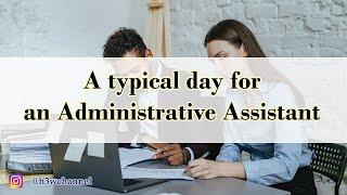 What is a Typical Day for an Administrative Assistant (Examples of Everyday Tasks)