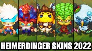 ALL HEIMERDINGER SKINS 2022 | League of Legends